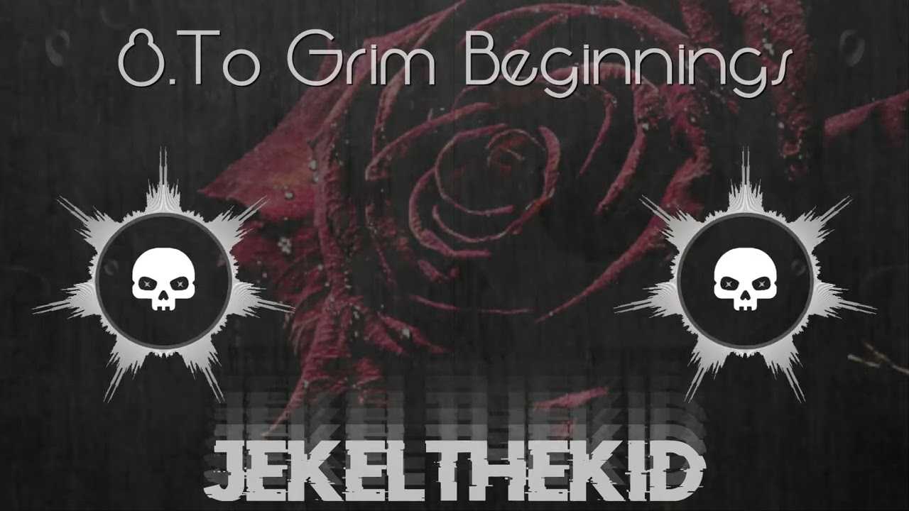 JekelTheKid | To Grim Beginnings (Official Audio) | The End [Vol.2]