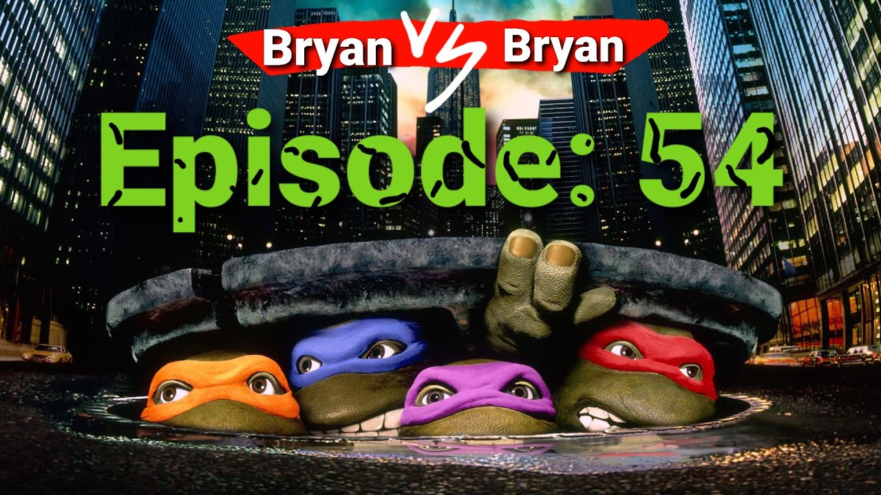Bryan VS Bryan Episode 54: Teenage Mutant Ninja Turtles (1990) Review