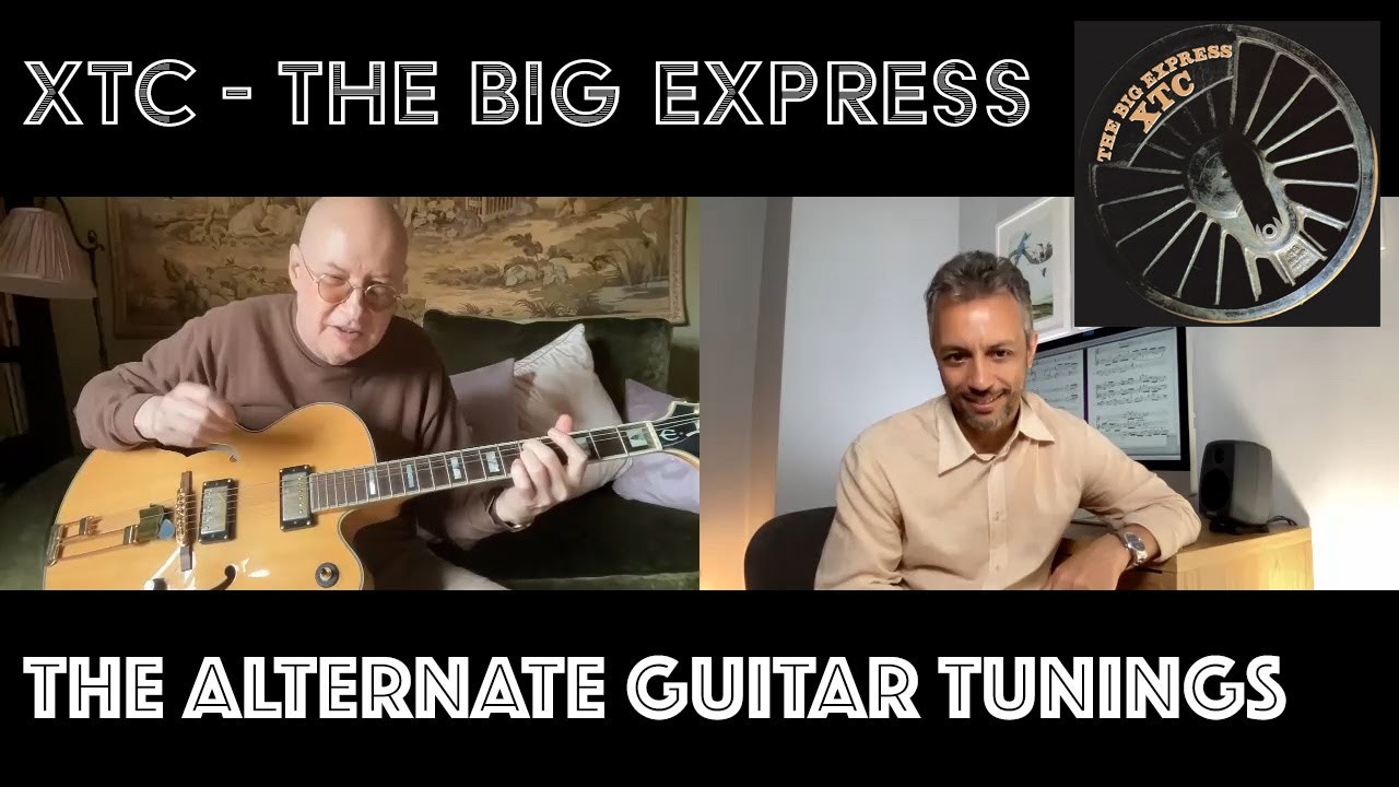 XTC The Big Express - The Alternate Guitar Tunings [Part 3]