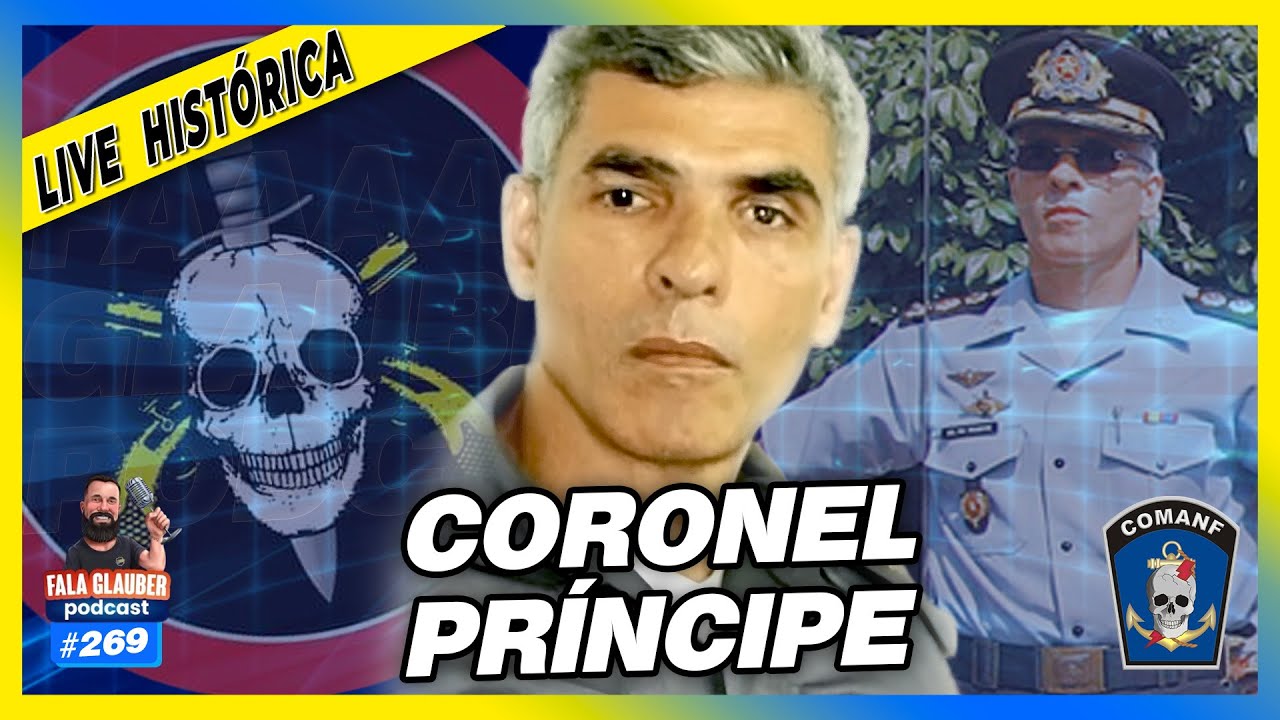 CORONEL PRÍNCIPE (EX-C0MANDANTE DO B0PE RJ) - Fala Glauber Podcast #269