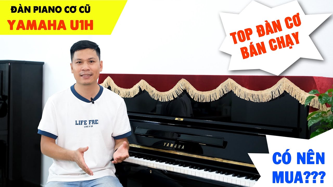 Review Đàn Piano Yamaha U1H - Đàn Piano Cơ Cũ Giá Rẻ Bán Chạy Nhất
