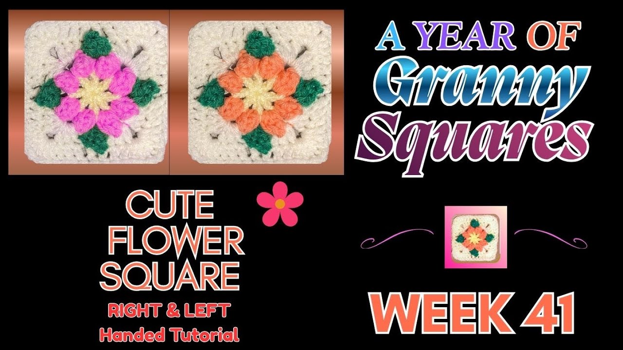 🧶 A Year of Granny Squares no41 Cute Flower Square Right & Left Hand Tutorials