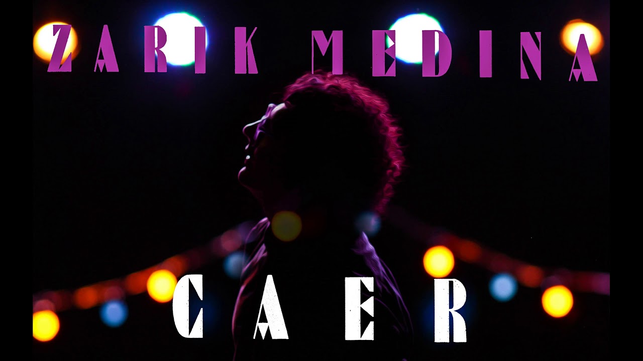 Zarik Medina -  Caer