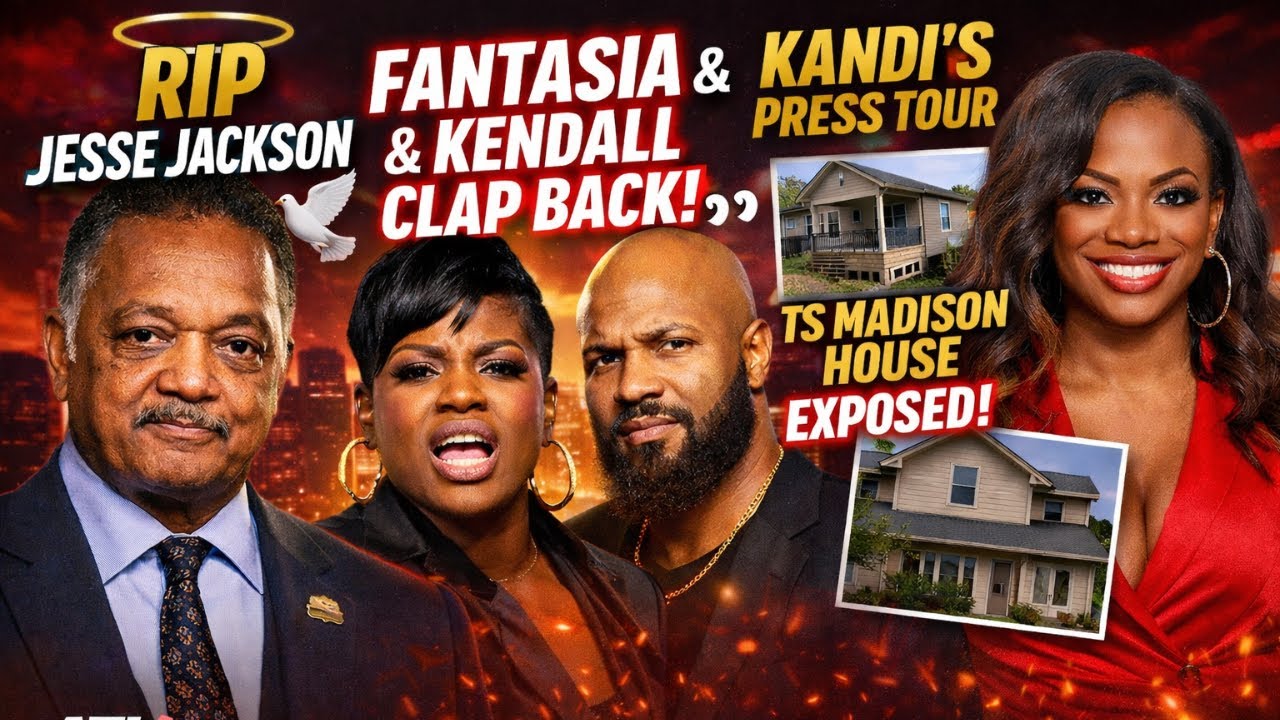 RIP Jesse Jackson 🕊️ | Fantasia Clap Back 👀 | Kandi’s Press Tour & TS Madison Starter House Drama