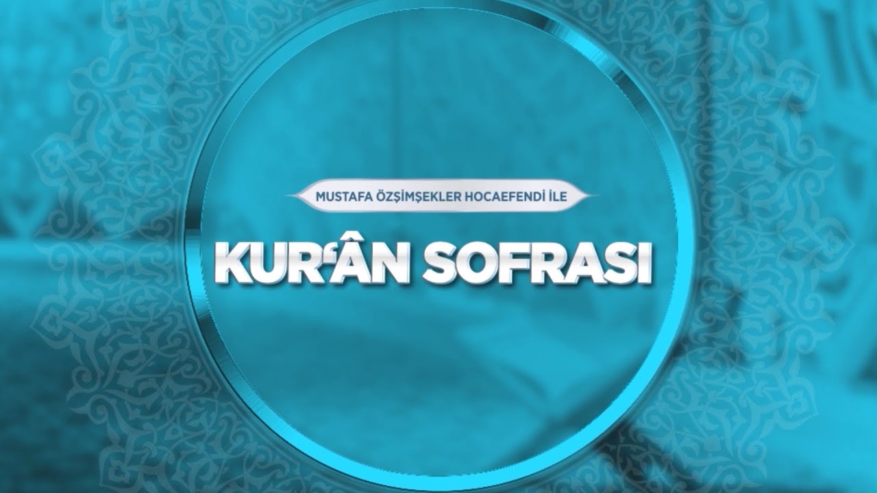 Mustafa Özşimşekler Hocaefendi ile Kur'ân Sofrası - 19. Bölüm | 28 Ocak 2026