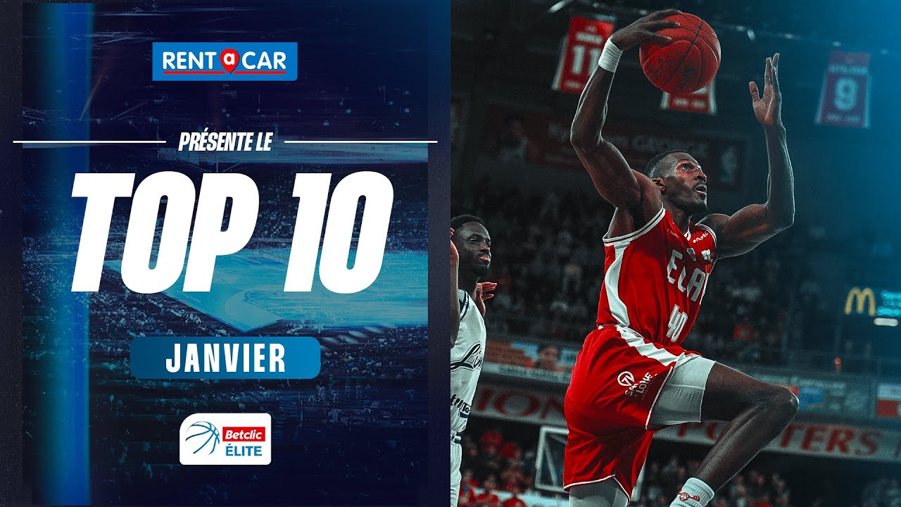 Betclic ELITE TOP 10 by Rent A Car | Janvier 2025 | LNB Officiel
