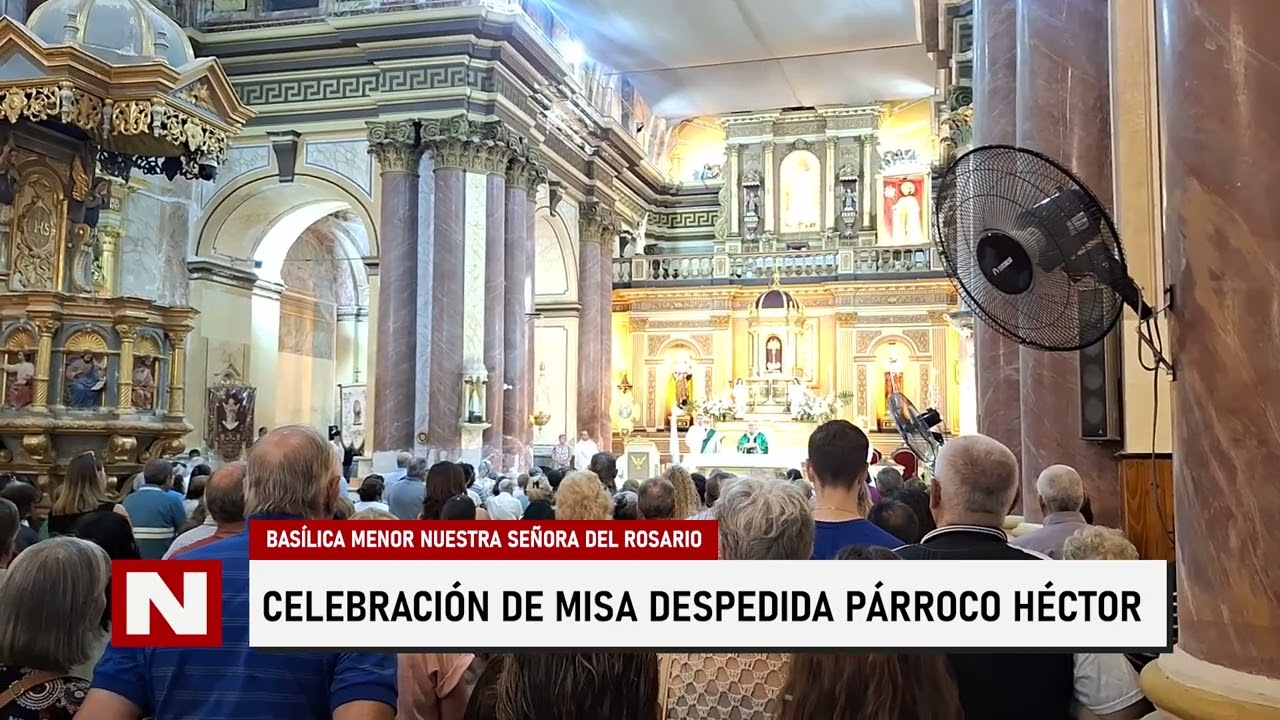 2N CENTRAL I MISA DE DESPEDIDA CURA PÁRROCO HECTOR ESPÓSITO