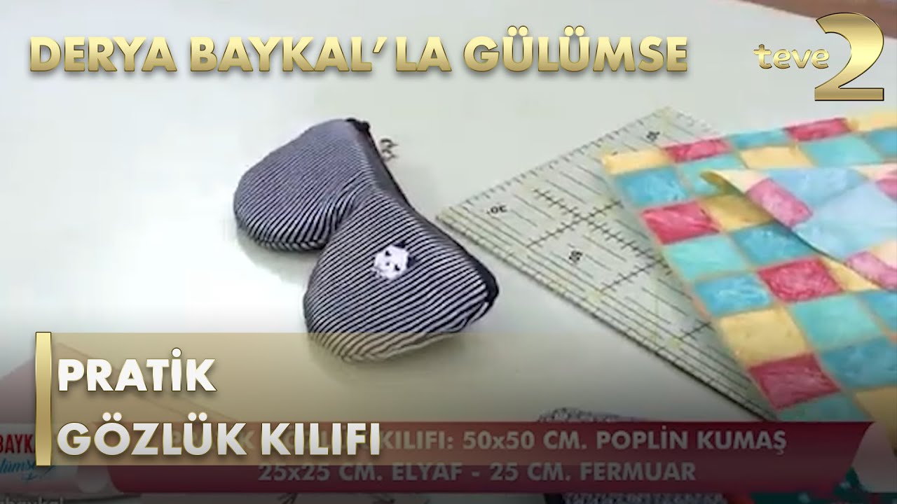 Derya Baykal'la Gülümse: Pratik Gözlük Kılıfı