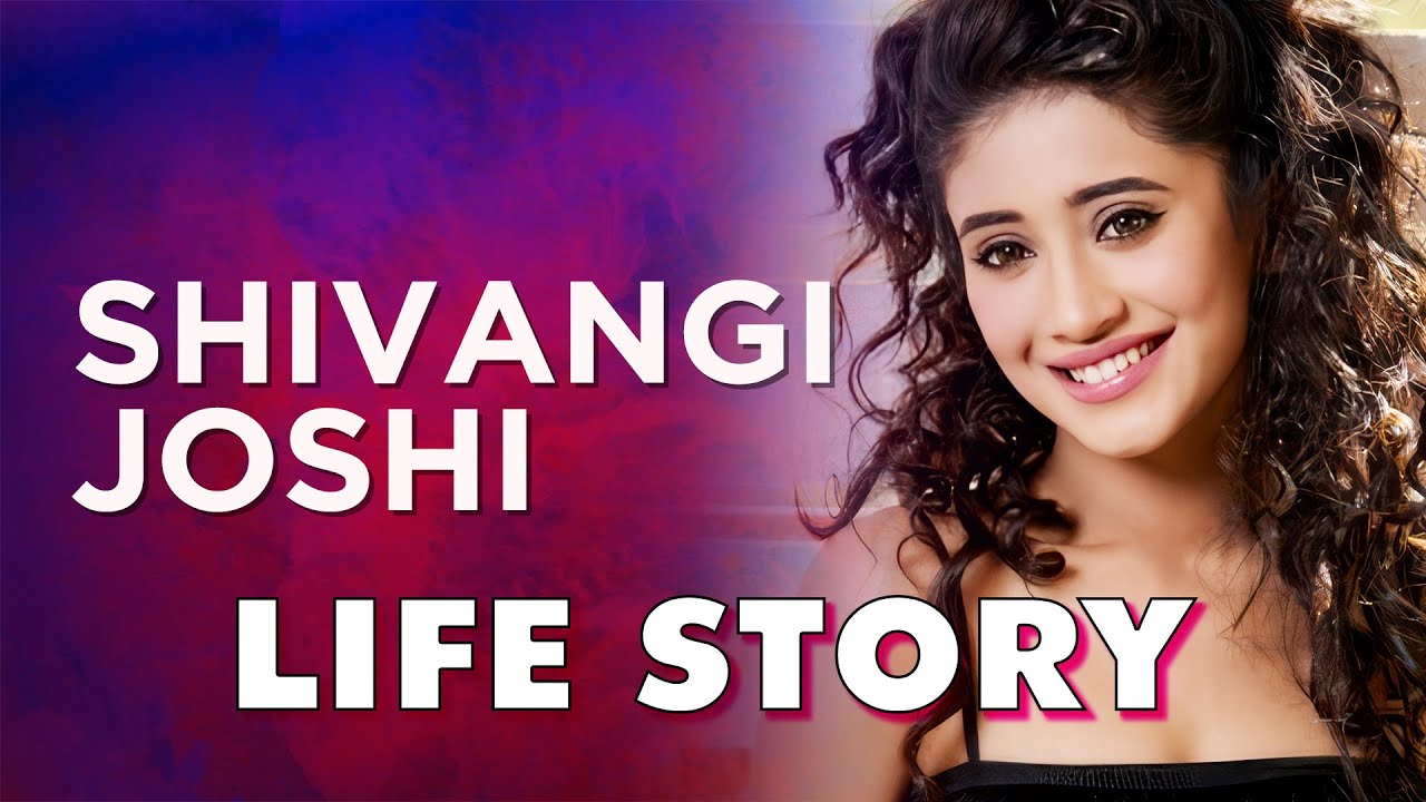 Shivangi Joshi Life Story | Biography