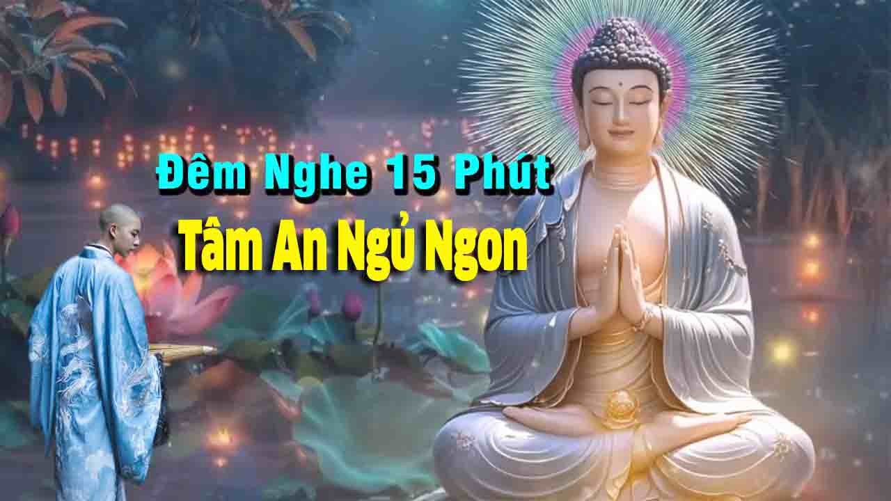 Đêm Nghe Phật Dạy Giúp Bạn Thay Đổi Cuộc Sống Buông Bỏ Khổ Đau, Đón Nhận An Lạc