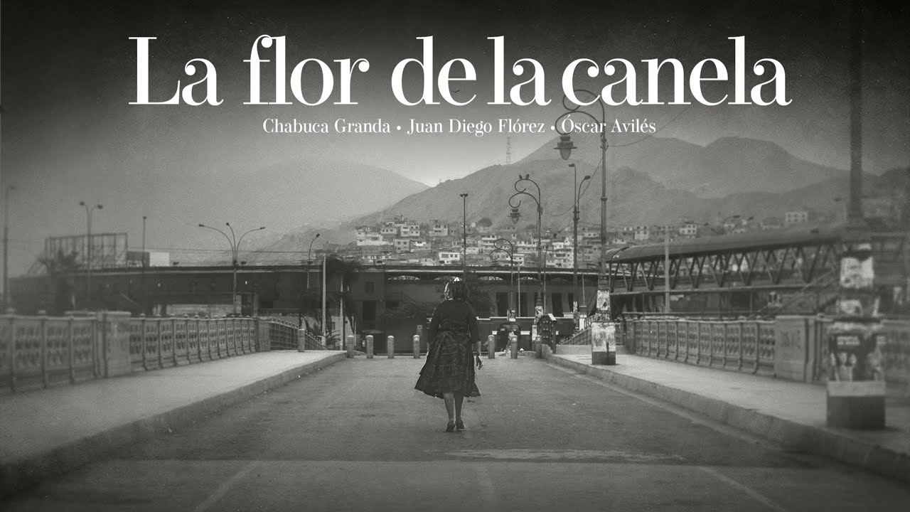 La Flor de la Canela - Juan Diego Fl&oacute;rez, Chabuca Granda y &Oacute;scar Avil&eacute;s