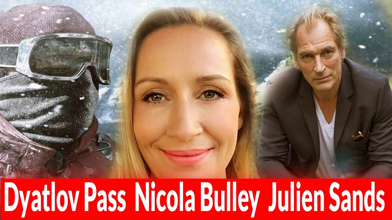Dyatlow Pass, Neues + Der Vermisstenfall Nicola Bulley + Julien Sands