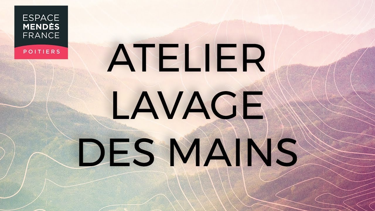 Atelier - Lavage des mains