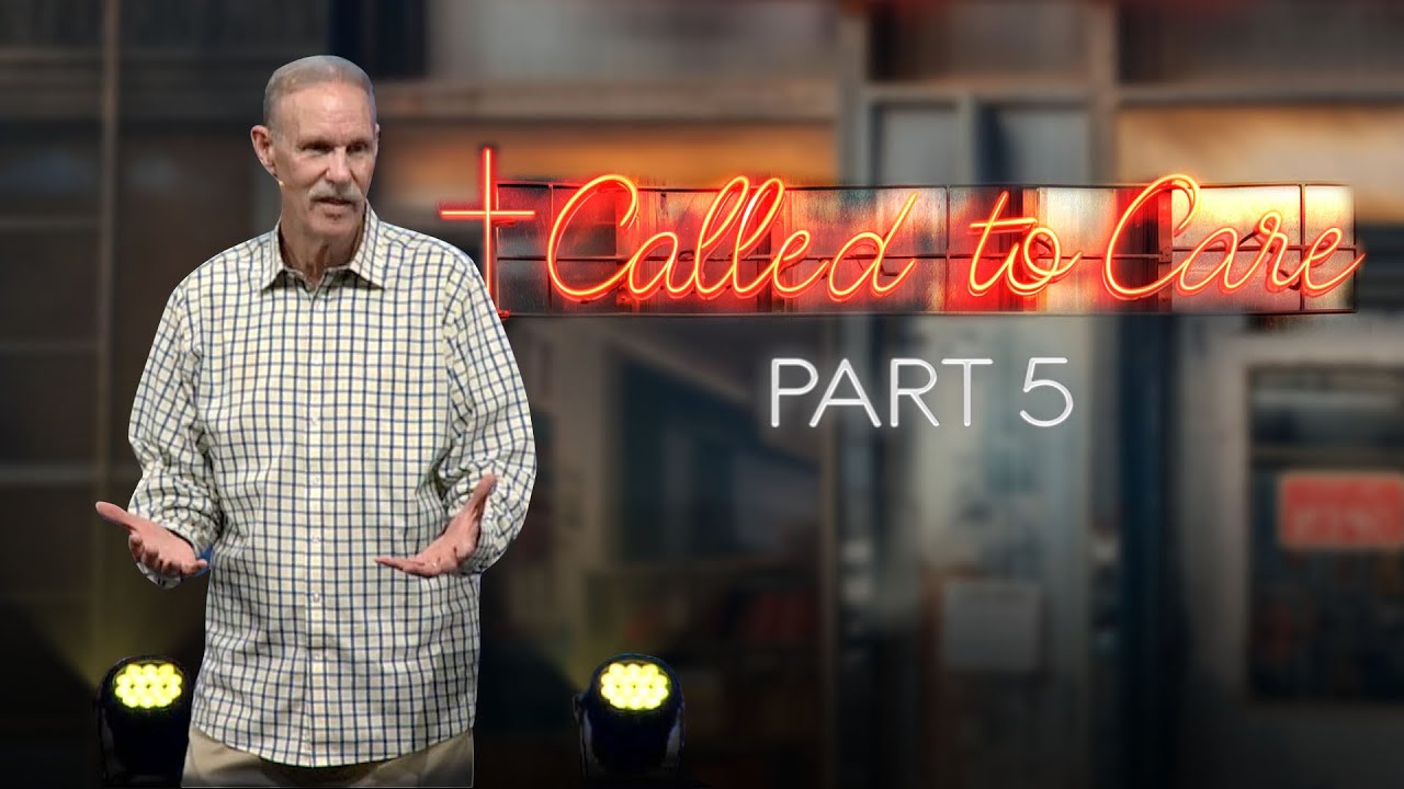Called to Care - Part 5