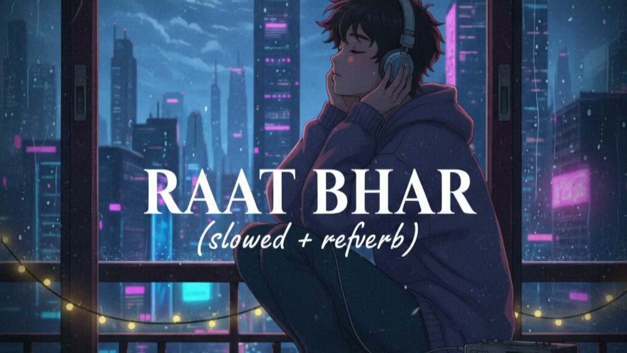 Raat Bhar Slowed and Reverb | Arijit Singh | Heropanti | Lofi Hindi Songs@djgoutamofficial11