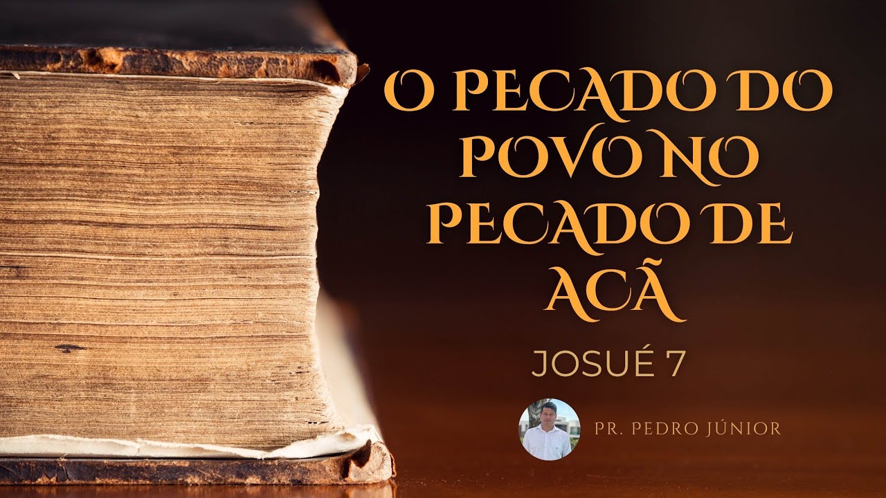 O Pecado do Povo no Pecado de Acã | Josué 7