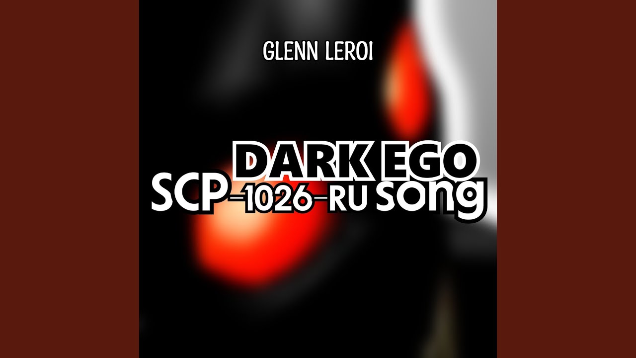 Dark Ego (Scp-1026-Ru Song)