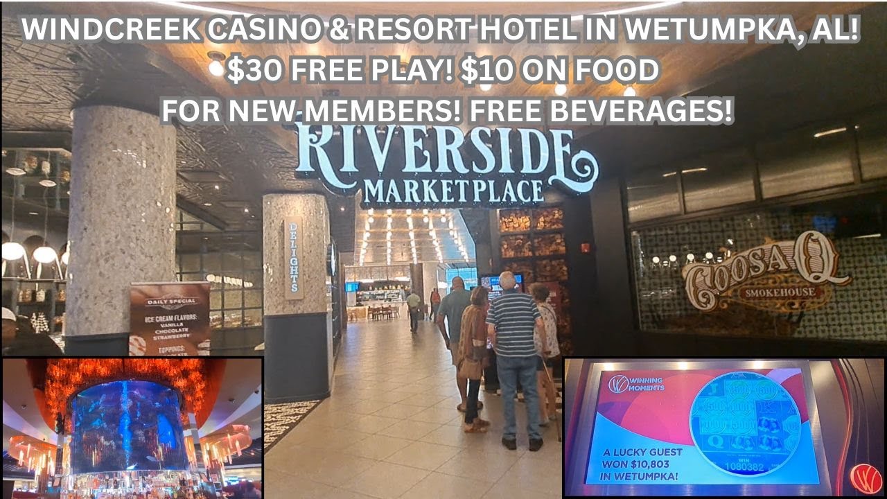 TOUR THE WINDCREEK CASINO & RESORT HOTEL IN WETUMPKA, AL! $30 FREE PLAY! $10 ON FOOD FOR NEW FOLKS!