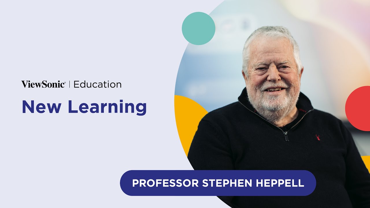 New Learning | Professor Stephen Heppell | EdTech Insights