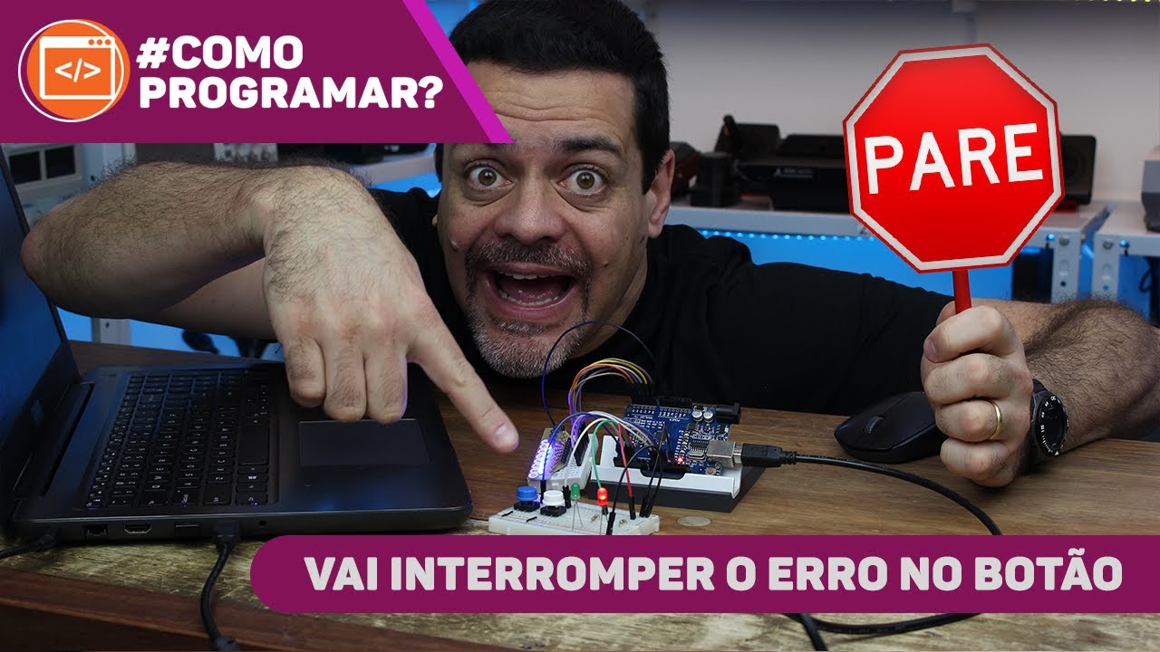 AttachInterrupt( ): Como resolver botão bugado no Arduino! #ComoProgramar