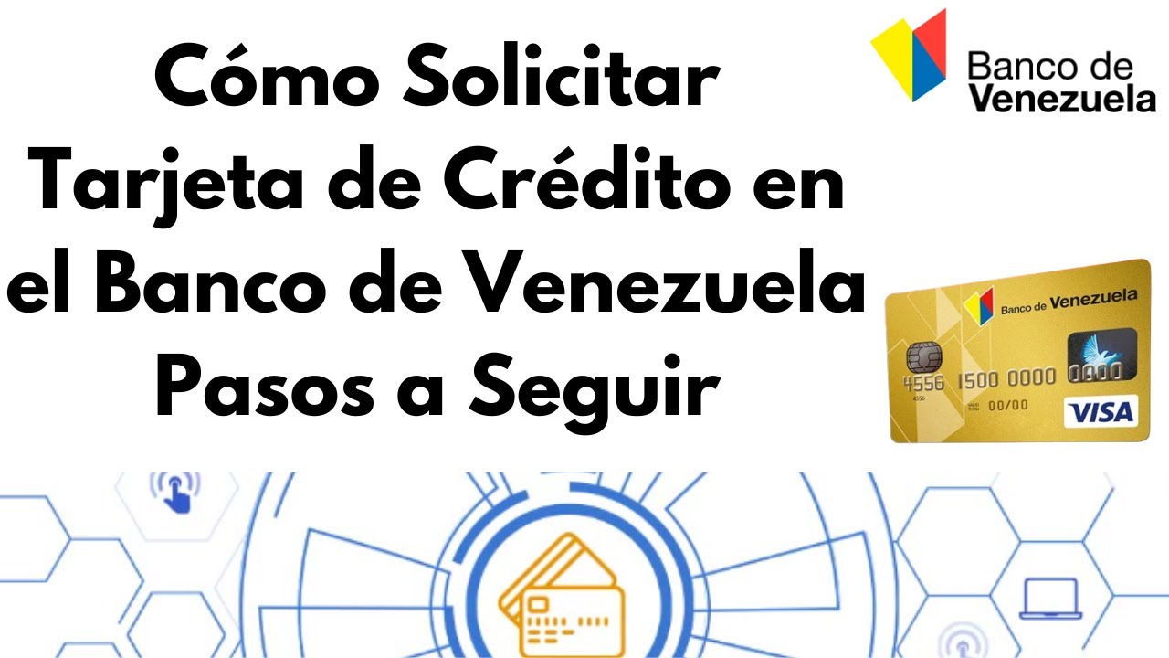 Cómo Solicitar Tarjeta de Crédito en el Banco de Venezuela. 2024. CARALBERZ