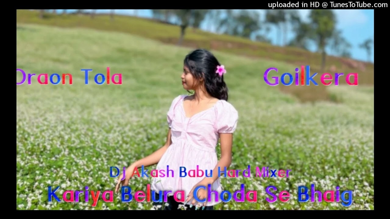 Kariya Choda Dj akash babu Goilkera