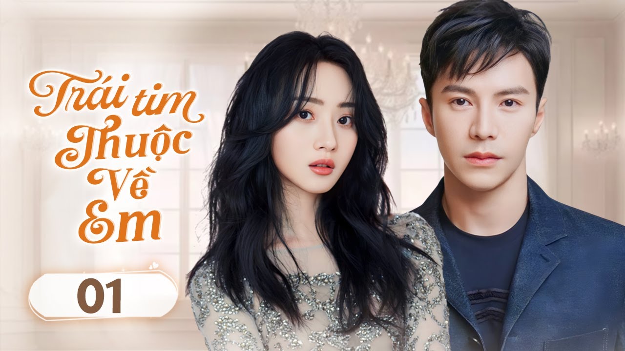 TRÁI TIM THUỘC VỀ EM - Tập 01 | Thiếu Gia Lạnh Lùng Bất Ngờ Gặp Được Tình Yêu Định Mệnh