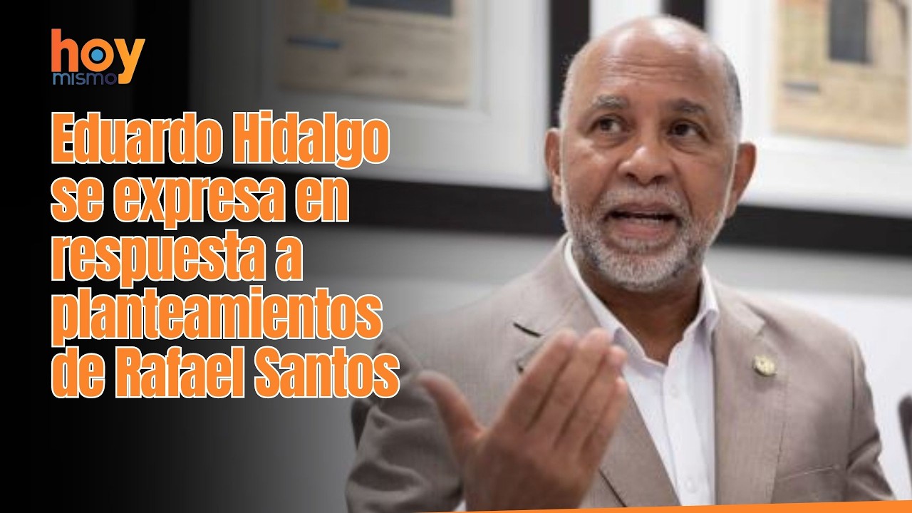 Eduardo Hidalgo se expresa en respuesta a planteamientos de Rafael Santos