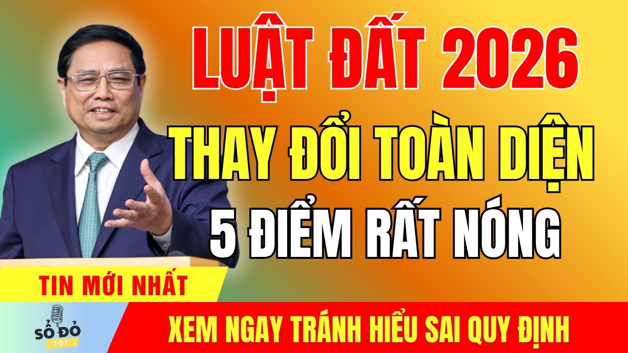 Luật Đất Đai 2026: Có 5 Quy Định Mới Khiến Hàng Triệu Người Dân “Đứng Ngồi Không Yên”!