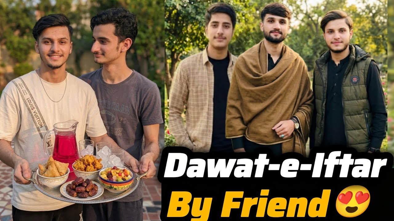 Dawat-e-Iftar by my friend 😍|| Next kon krwahy ga 🤔.