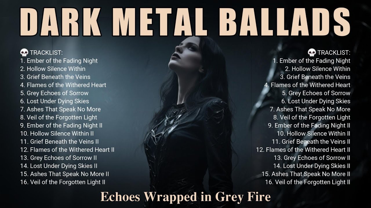 🔥 Dark Metal Ballads – Echoes Wrapped in Grey Fire | Gothic Symphonic & Melancholic Doom