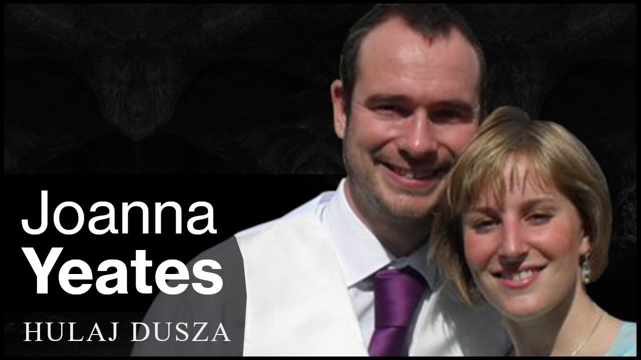Gdzie jesteś? Joanna Yeates - Sprawa rozwiązana/Hulaj Dusza Historie Kryminalne
