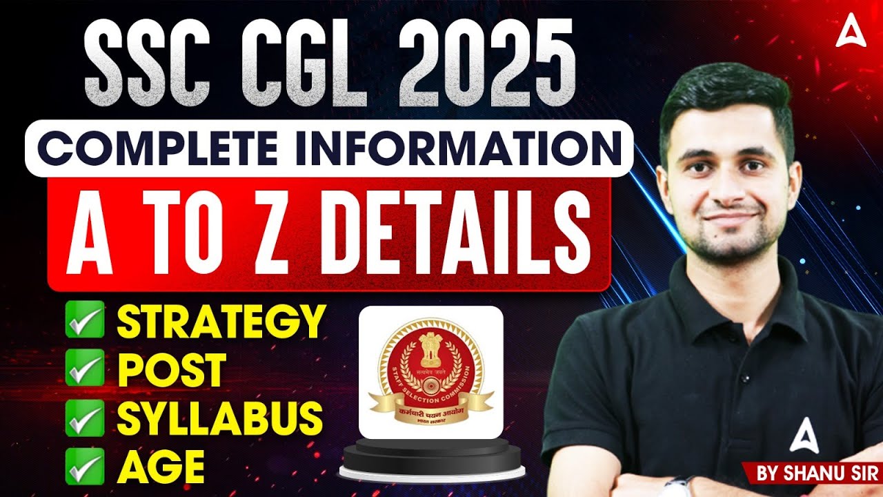 SSC CGL New Vacancy 2025 | SSC CGL 2025 Syllabus | Age | Exam Pattern | Qualification | Full Details