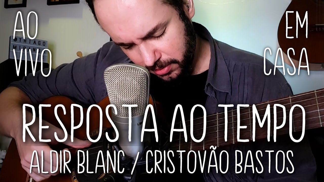 Resposta ao tempo (Aldir Blanc / Cristovão Bastos) - Thiago Miranda (Ao vivo em casa)