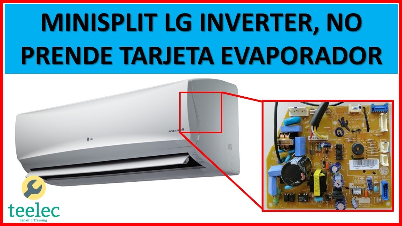 Minisplit LG Inverter, No Prende Tarjeta Evaporador