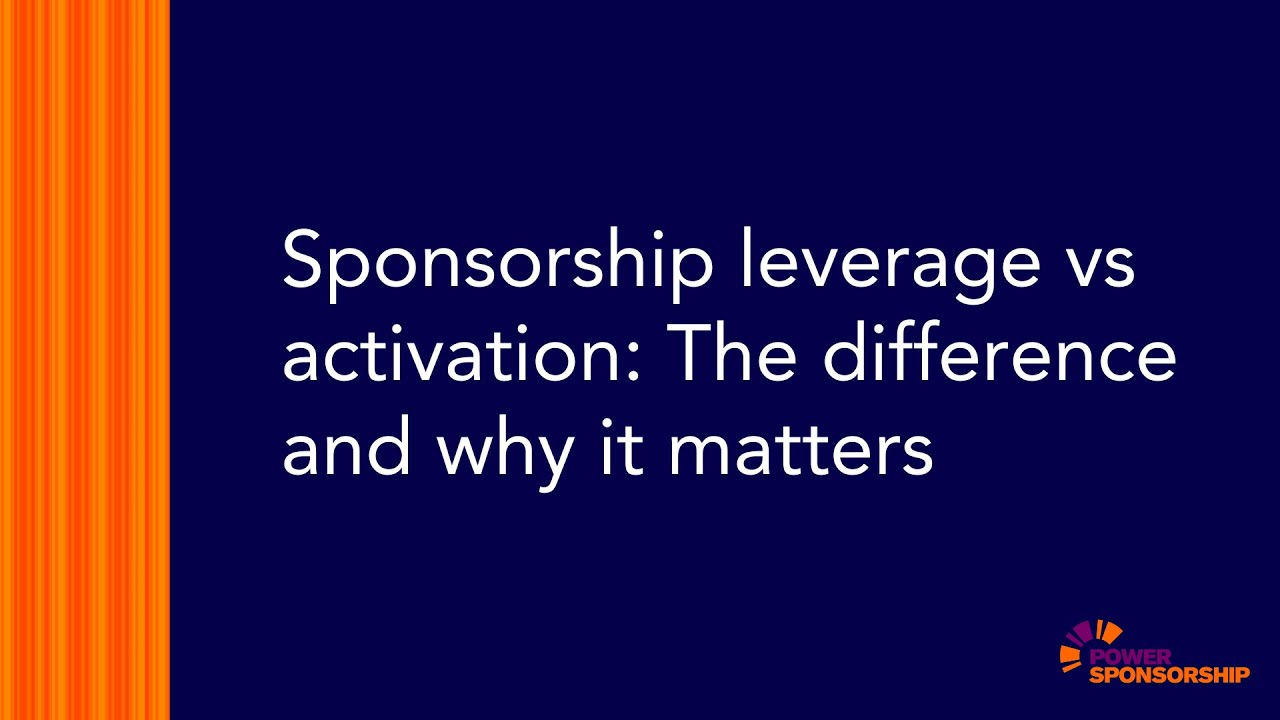 Sponsorship Leverage vs Activation: The Difference, and Why It Matters
