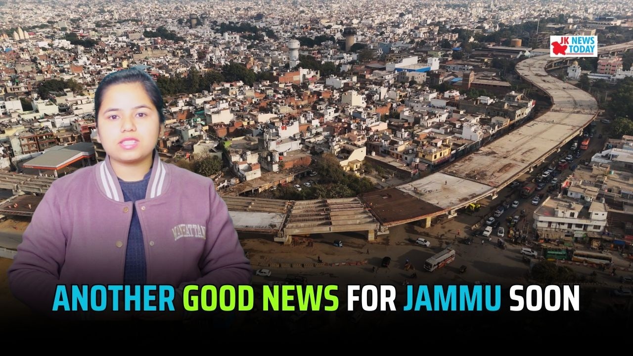 Another good news for Jammu soon | JK News Today