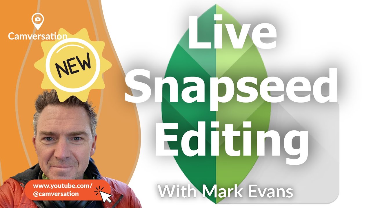 FREE LIVE PRESENTATION: Snapseed Editing, with Mark Evans