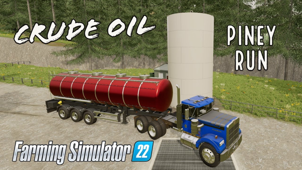 CRUDE OIL on Piney Run Let's Play Episode 6 Farming Simulator 22