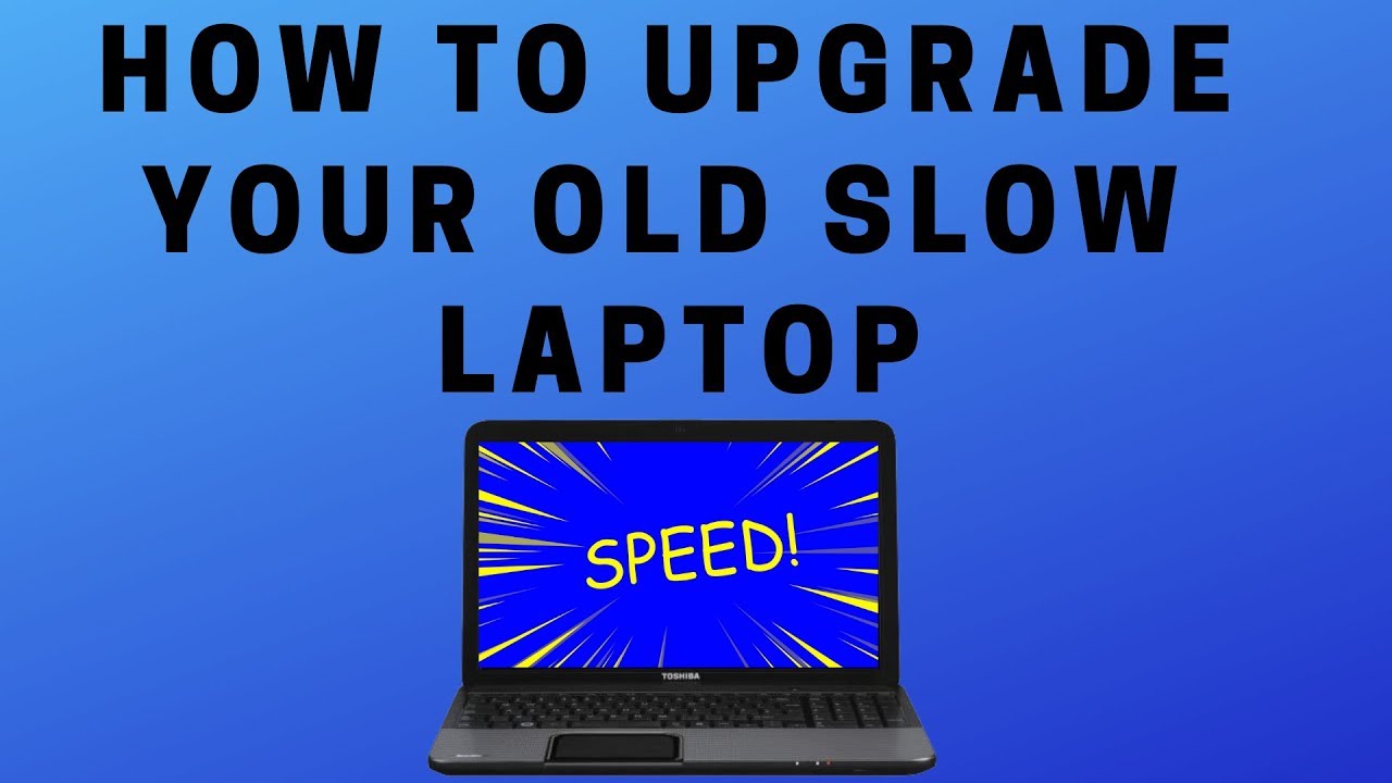 How to Upgrade Old Laptop