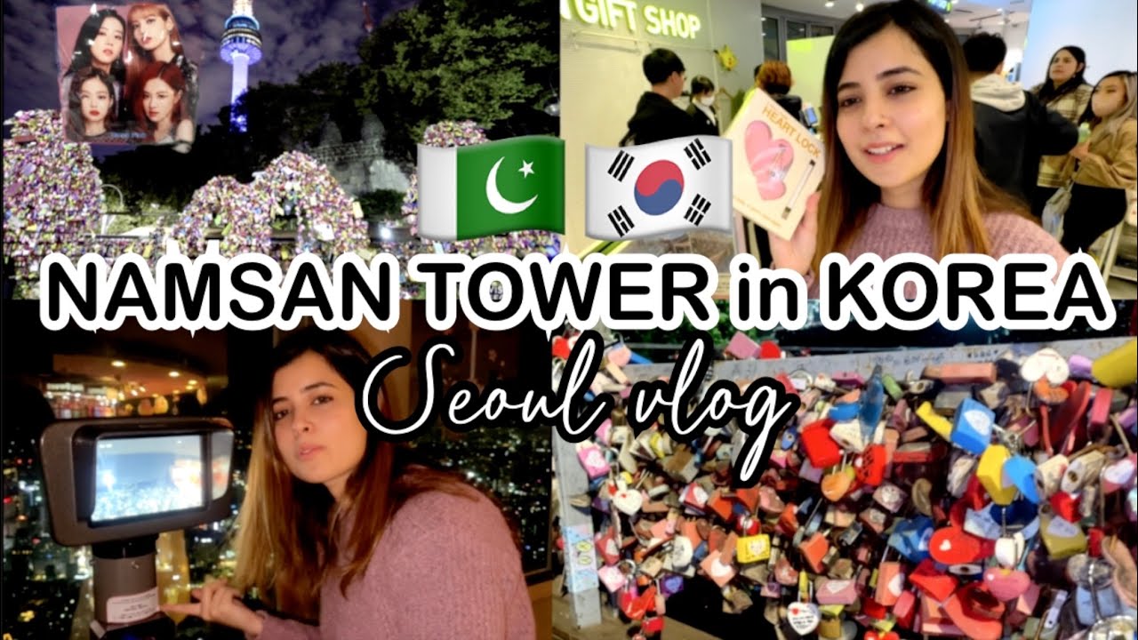 🇵🇰🇰🇷 NAMSAN TOWER in SEOUL 💕