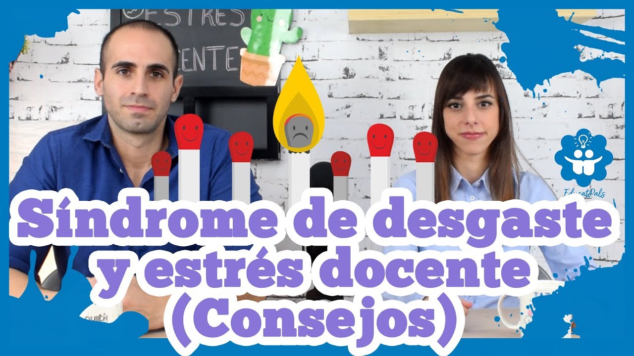 S&iacute;ndrome de desgaste y estr&eacute;s docentes (Consejos)