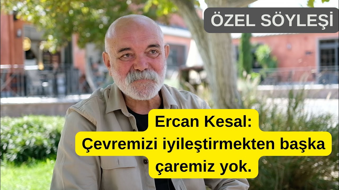 Ercan Kesal özel söyleşi