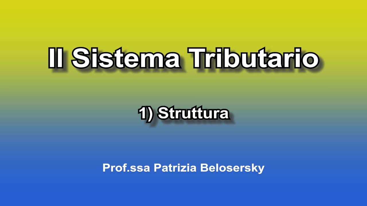 Il sistema tributario 1) Struttura