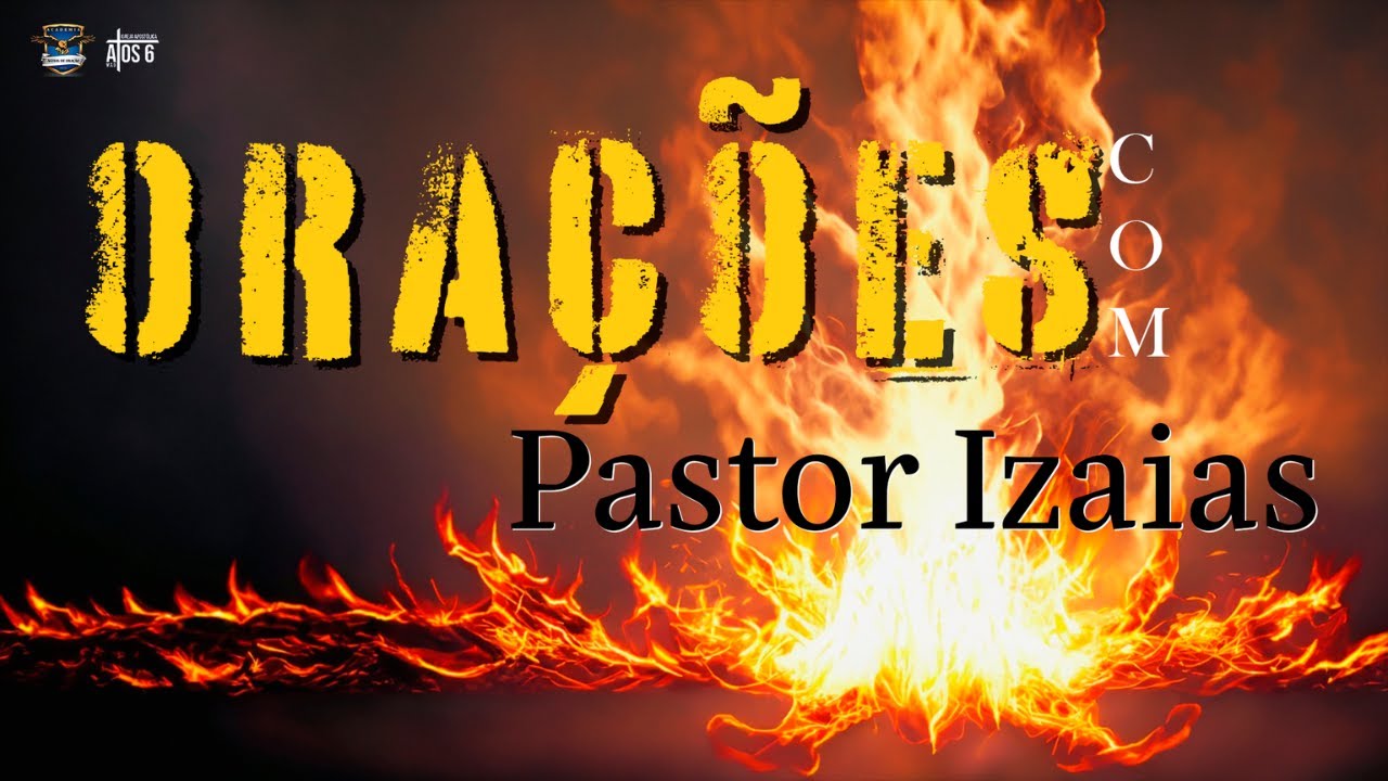 ORAÇÕES CONTRA MACUMBA E BRUXARIA | ORAÇÃO COM PASTOR IZAIAS DOS SANTOS