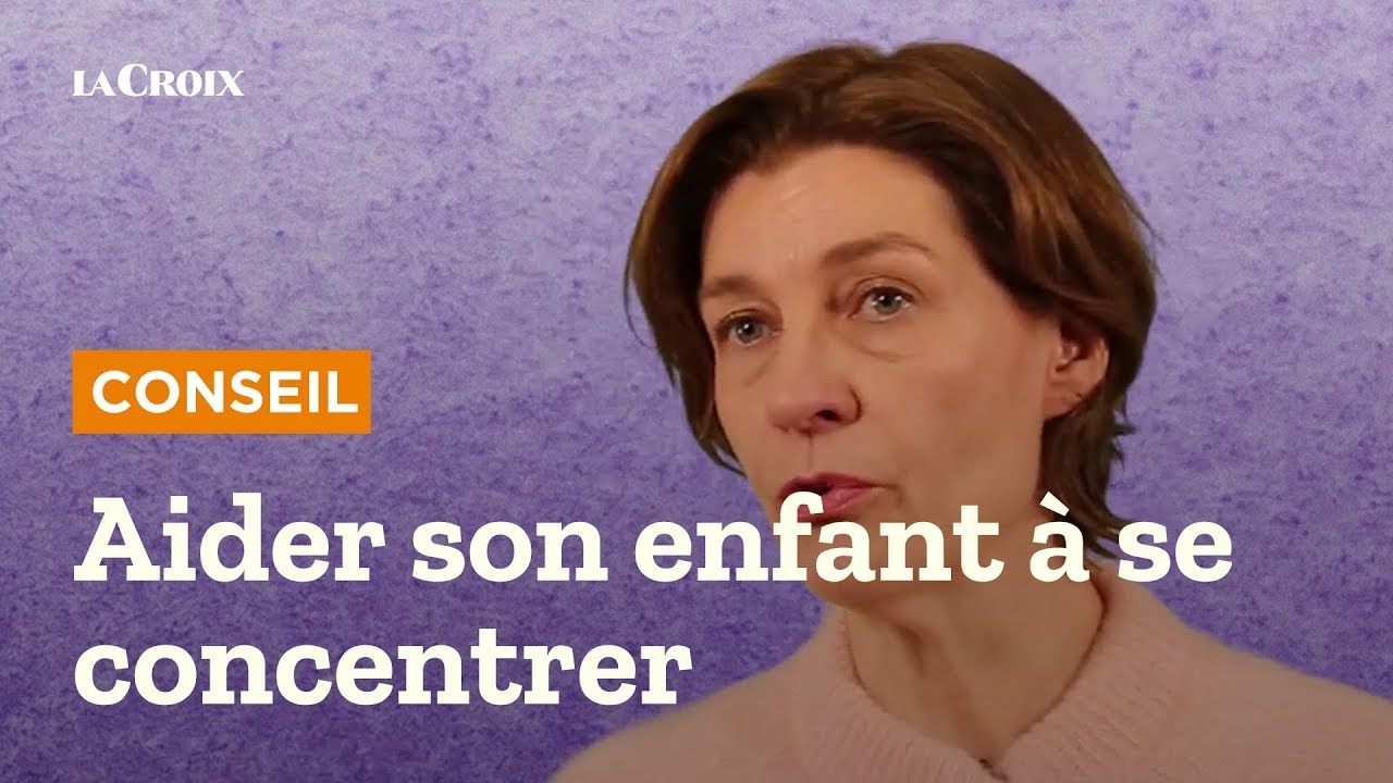 Comment aider son enfant &agrave; se concentrer