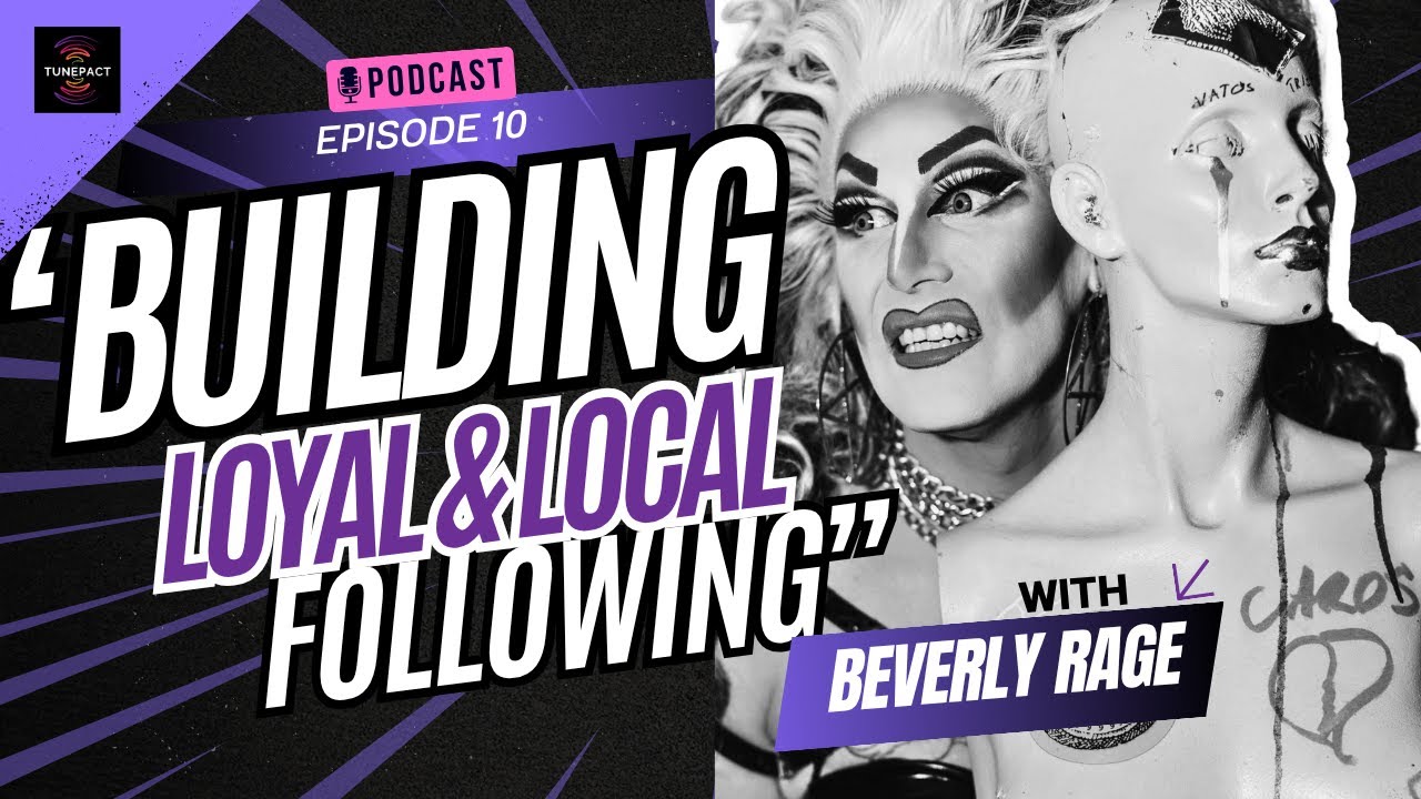 How to Build a Loyal Local Following ft. Beverly Rage Ep.10 [Tunepact]