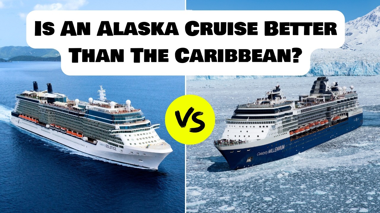 Alaska Cruise Vs Caribbean Cruise