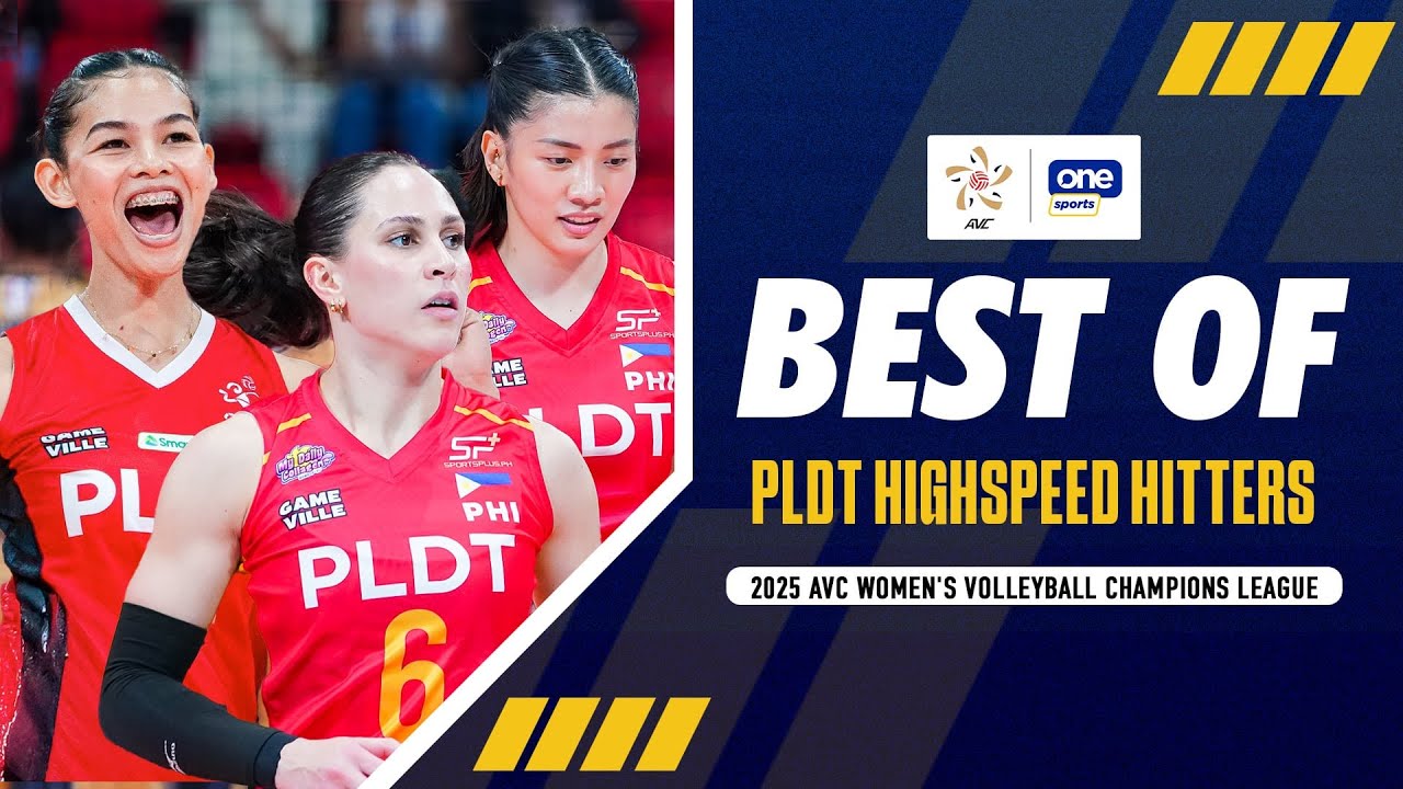 BEST OF PLDT HIGHSPEED HITTERS | 2025 AVC WOMEN'S VOLLEYBALL CHAMPIONS LEAGUE