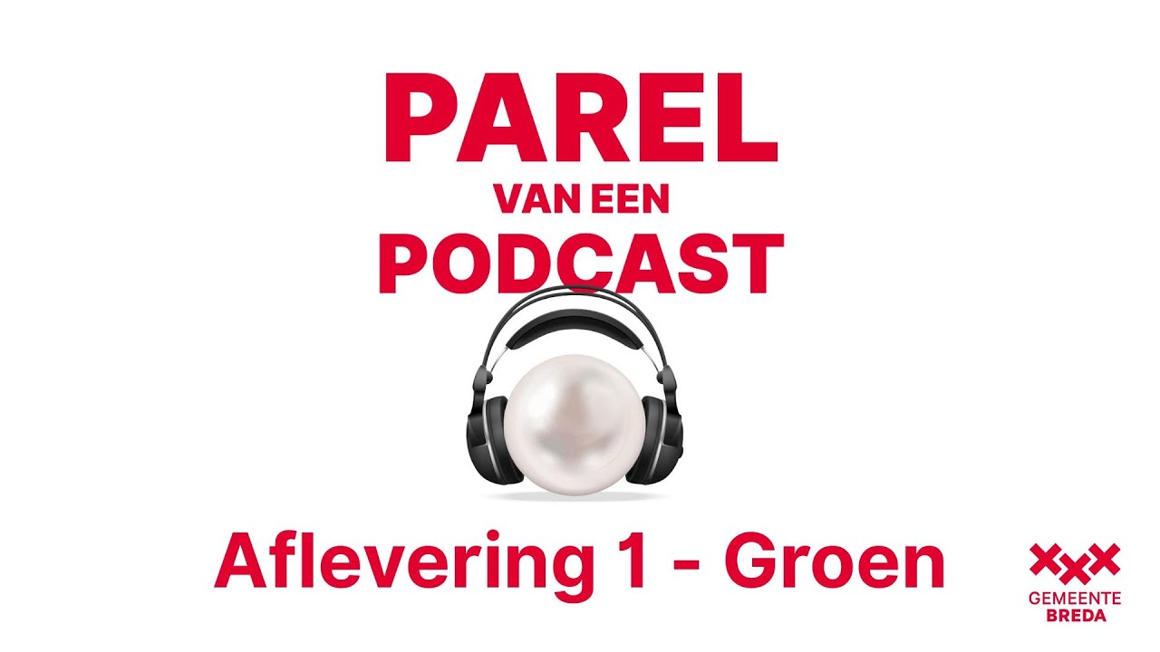 Parel van een Podcast - aflevering 1: Groen